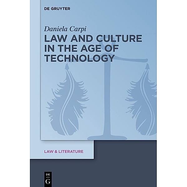 Law and Culture in the Age of Technology, Daniela Carpi