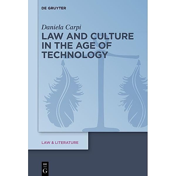 Law and Culture in the Age of Technology / Law & Literature, Daniela Carpi