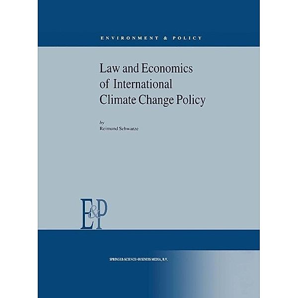 Law and Economics of International Climate Change Policy / Environment & Policy Bd.30, R. Schwarze