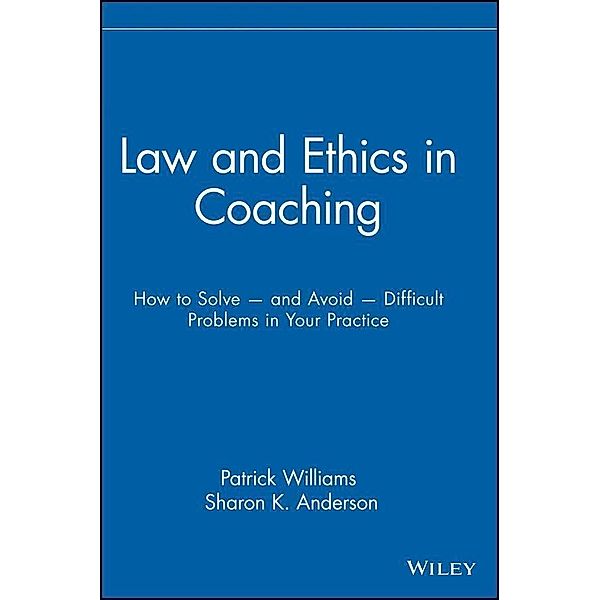 Law and Ethics in Coaching, Patrick Williams, Sharon K. Anderson