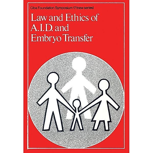 Law and Ethics of A.I.D. and Embryo Transfer / Novartis Foundation Symposium