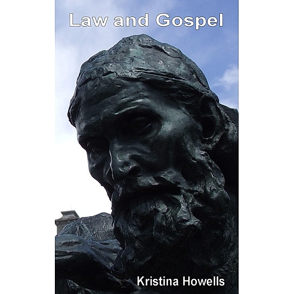 Law and Gospel, Kristina Howells