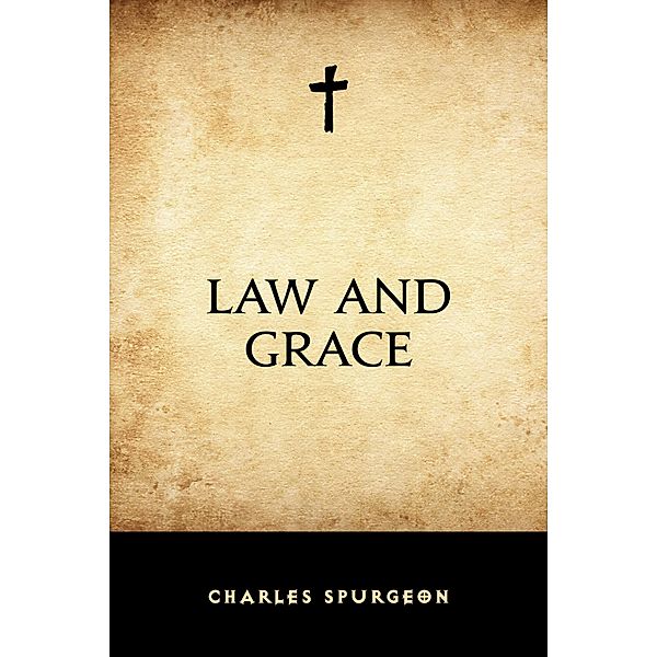 Law and Grace, Charles Spurgeon