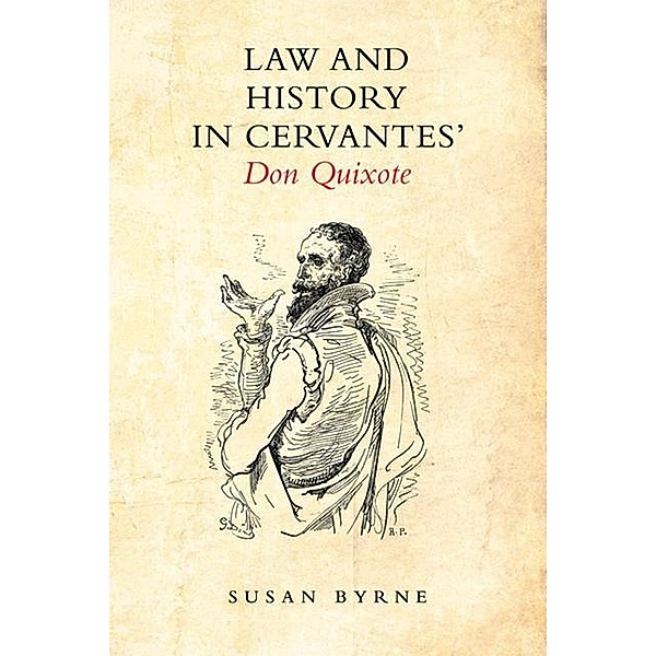 Law and History in Cervantes' Don Quixote, Susan Byrne