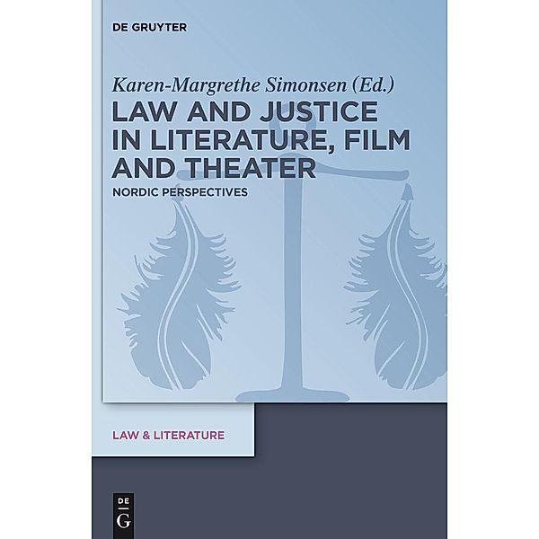 Law and Justice in Literature, Film and Theater / Law & Literature Bd.5