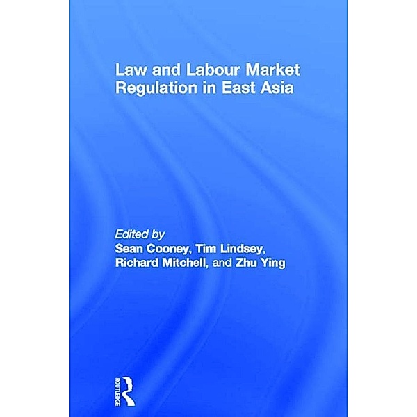 Law and Labour Market Regulation in East Asia