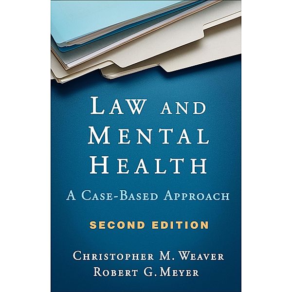 Law and Mental Health, Christopher M. Weaver, Robert G. Meyer