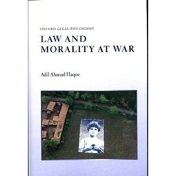 Law and Morality at War, Adil A. Haque