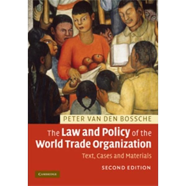 Law and Policy of the World Trade Organization, Peter Van den Bossche