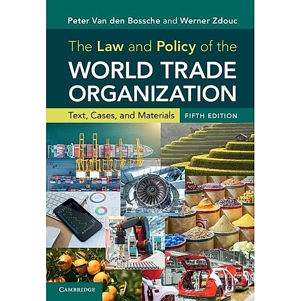 Law and Policy of the World Trade Organization, Peter Van den Bossche