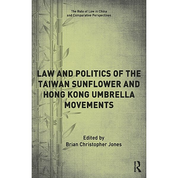 Law and Politics of the Taiwan Sunflower and Hong Kong Umbrella Movements