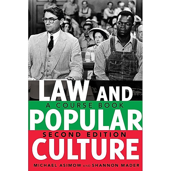 Law and Popular Culture, Michael Asimow, Shannon Mader