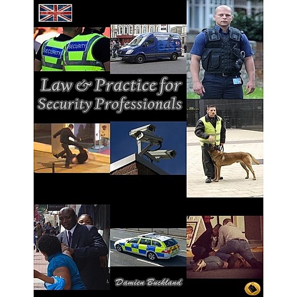 Law and Practice for Security Professionals, Damien Buckland