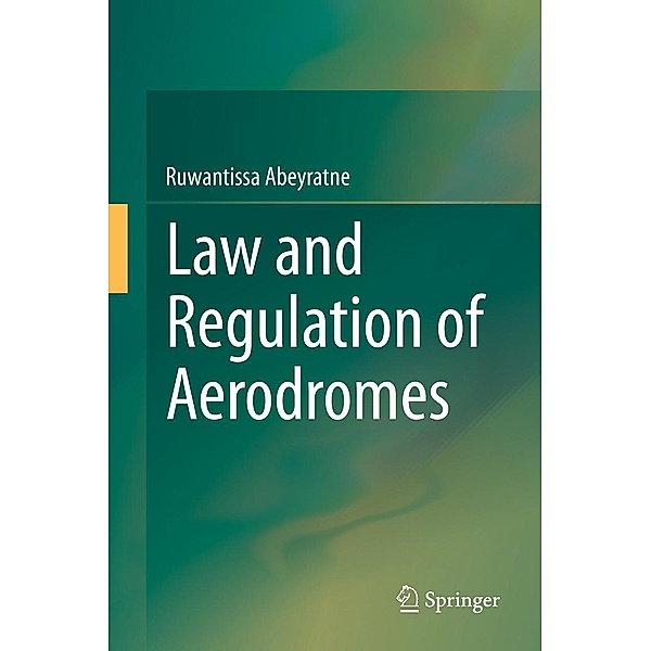 Law and Regulation of Aerodromes, Ruwantissa Abeyratne