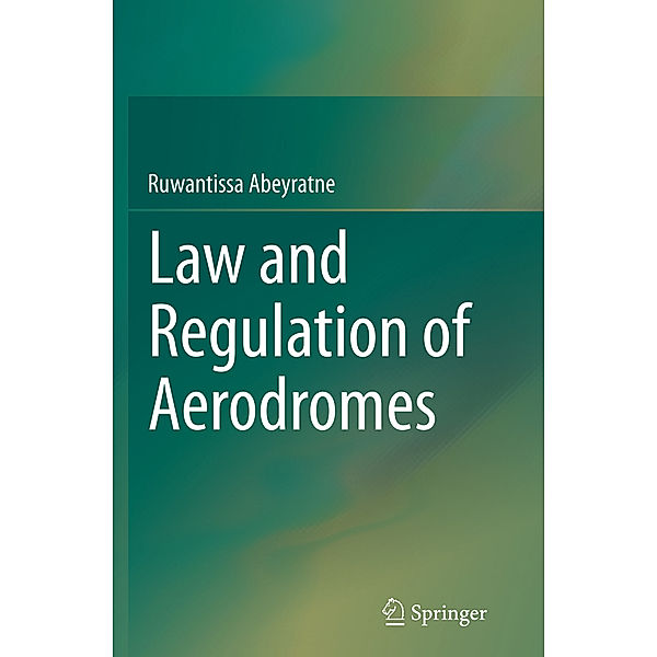 Law and Regulation of Aerodromes, Ruwantissa Abeyratne