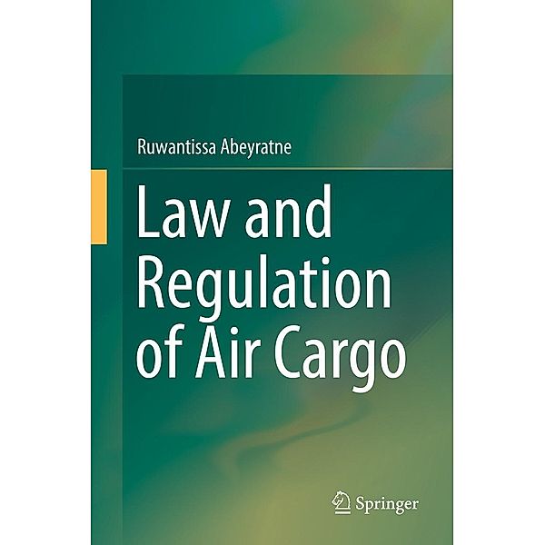 Law and Regulation of Air Cargo, Ruwantissa Abeyratne