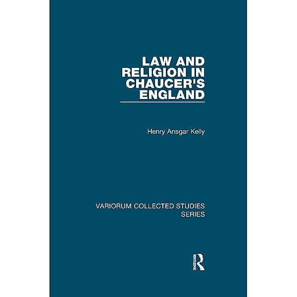 Law and Religion in Chaucer's England, Henry Ansgar Kelly