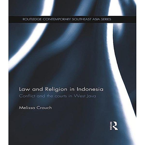 Law and Religion in Indonesia / Routledge Contemporary Southeast Asia Series, Melissa Crouch