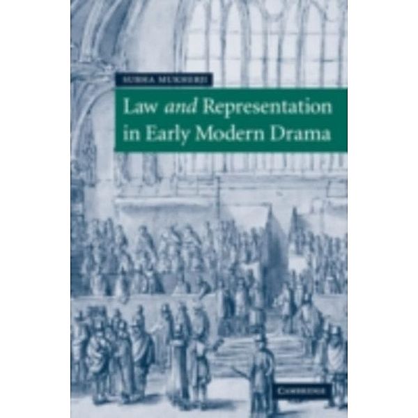 Law and Representation in Early Modern Drama, Subha Mukherji