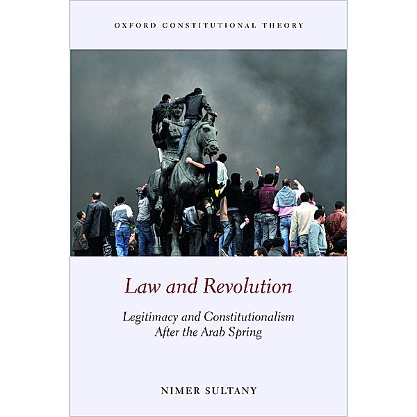 Law and Revolution / Oxford Constitutional Theory, Nimer Sultany