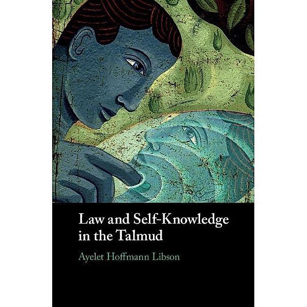 Law and Self-Knowledge in the Talmud, Ayelet Hoffmann Libson