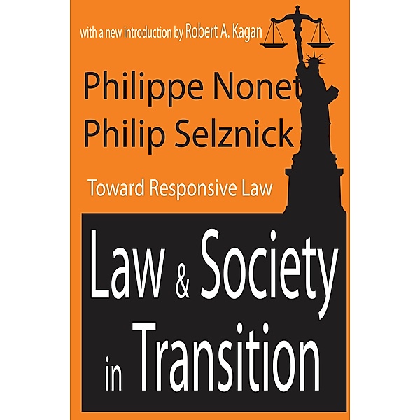 Law and Society in Transition, Philippe Nonet, Philip Selznick, Robert A. Kagan