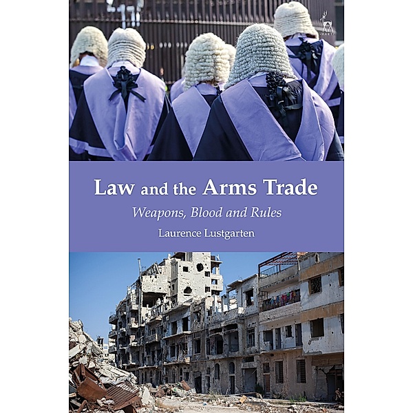 Law and the Arms Trade, Laurence Lustgarten