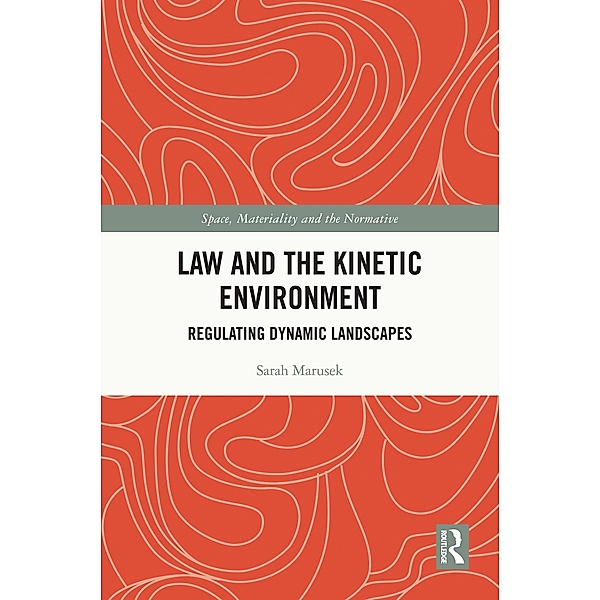 Law and the Kinetic Environment, Sarah Marusek