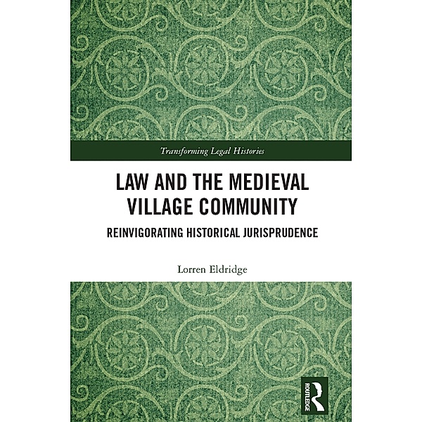 Law and the Medieval Village Community, Lorren Eldridge