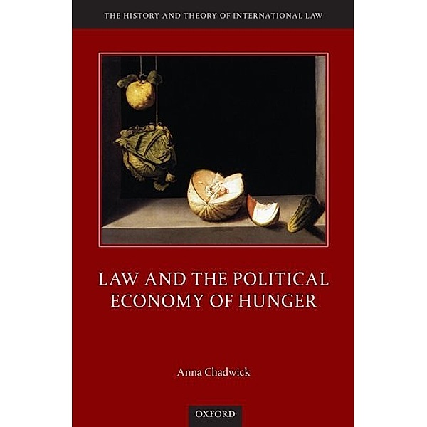 Law and the Political Economy of Hunger, Anna Chadwick