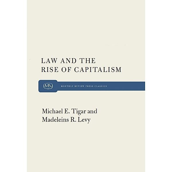 Law and the Rise of Capitalism, Michael Tigar