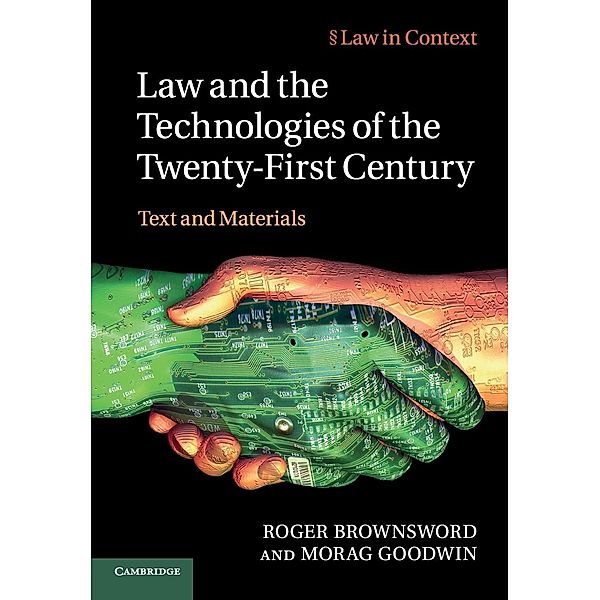 Law and the Technologies of the Twenty-First Century, Roger Brownsword, Morag Goodwin