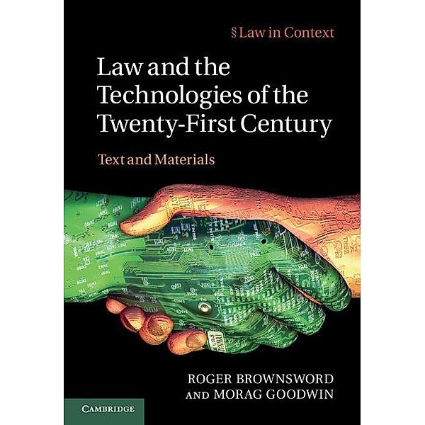 Law and the Technologies of the Twenty-First Century / Law in Context, Roger Brownsword