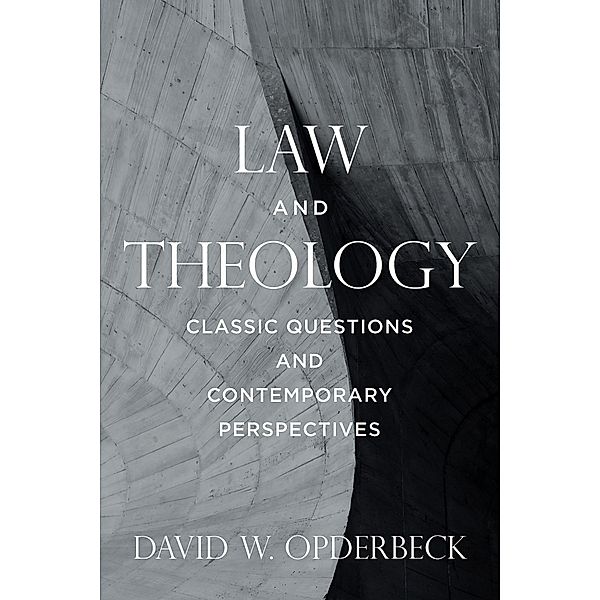 Law and Theology, David W. Opderbeck