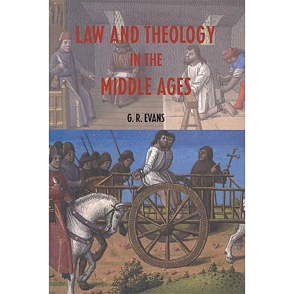 Law and Theology in the Middle Ages, G. R. Evans