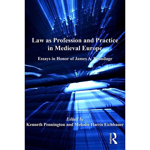 Law as Profession and Practice in Medieval Europe, Melodie Harris Eichbauer