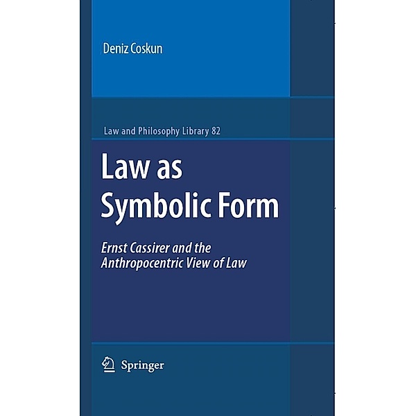Law as Symbolic Form / Law and Philosophy Library Bd.82, Deniz Coskun