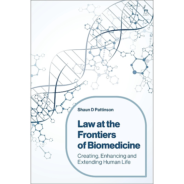 Law at the Frontiers of Biomedicine, Shaun D Pattinson