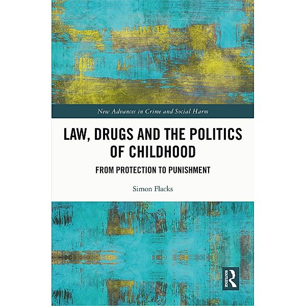 Law, Drugs and the Politics of Childhood, Simon Flacks