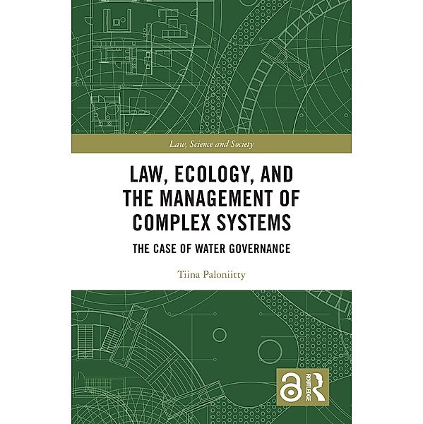 Law, Ecology, and the Management of Complex Systems, Tiina Paloniitty