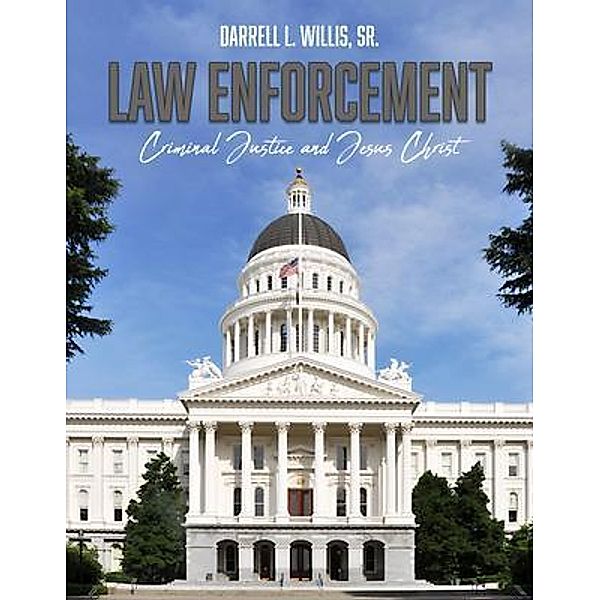 Law Enforcement, Criminal Justice & Jesus, Sr. Willis
