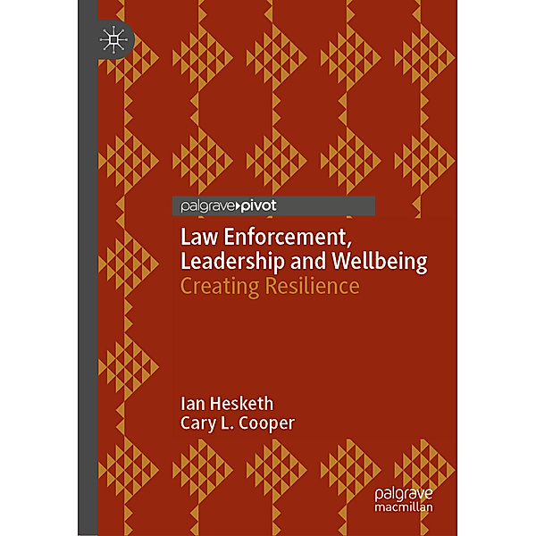 Law Enforcement, Leadership and Wellbeing, Ian Hesketh, Cary L. Cooper