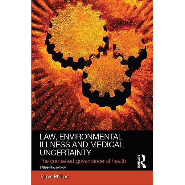 Law, Environmental Illness and Medical Uncertainty, Tarryn Phillips