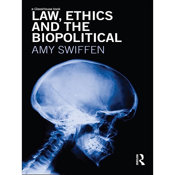 Law, Ethics and the Biopolitical, Amy Swiffen