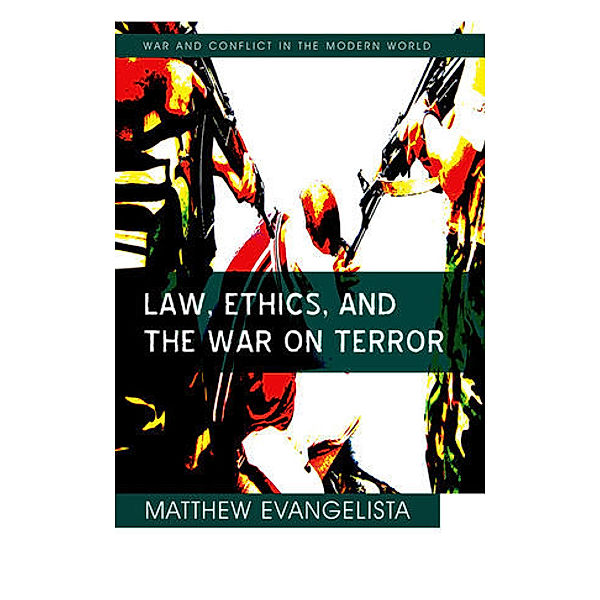 Law, Ethics, and the War on Terror, Matthew Evangelista