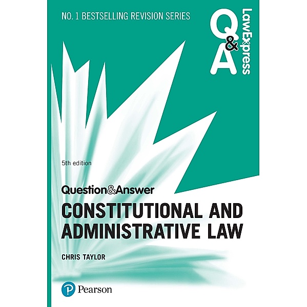 Law Express Question and Answer: Constitutional and Administrative Law, Chris Taylor