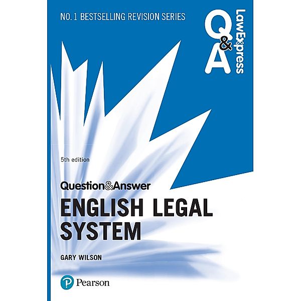 Law Express Question and Answer: English Legal System, Gary Wilson