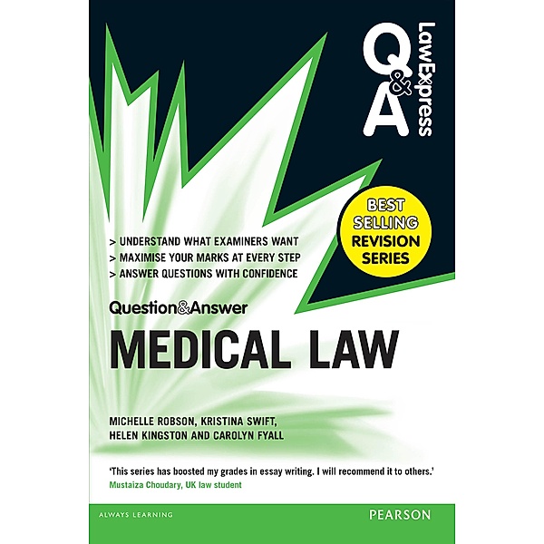 Law Express Question and Answer: Medical Law, Michelle Robson, Kristina Swift, Helen Kingston, Carolyn Fyall