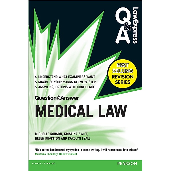 Law Express Question and Answer: Medical Law, Michelle Robson, Kristina Swift, Carolyn Fyall, Helen Kingston