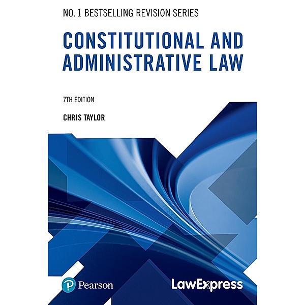 Law Express Revision Guide: Constitutional and Administrative Law, Chris Taylor